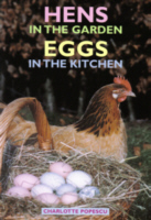 Hens in the Garden - Eggs in the Kitchen by Charlotte Popescu